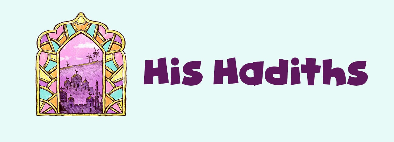His Hadiths